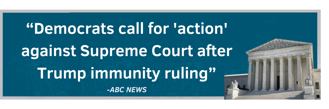 ABC NEWS: Democrats call for 'action' against Supreme Court after Trump immunity ruling