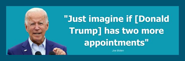 Biden: Just imagine if [Donald Trump] has two more appointments.