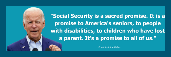 Social Security is a sacred promise. It is a promise to America's seniors, to people with disabilities, to children who have lost a parent. It's a promise to all of us.