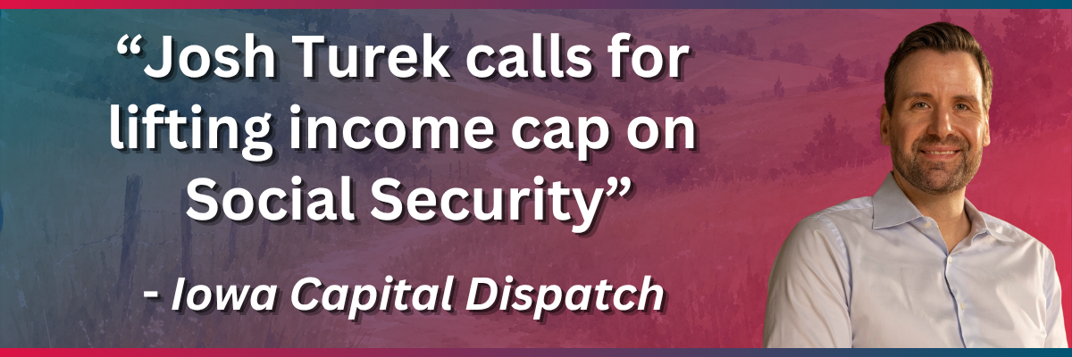 "Josh Turek calls for lifting income cap on Social Security" - Iowa Capital Dispatch